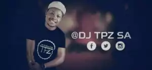 DJ Tpz - Afro House Vs. Gqom Mix